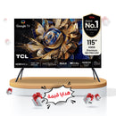 TCL X955 MAX 115" Premium QD-Mini LED 4K TV 5000nits Local dimming 20000+ + TCL هدايا قيمة