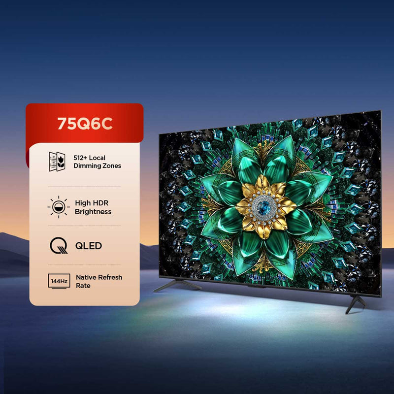 TCL Q6C 75" QD-Mini LED TV   288Hz Game Accelerator HDR 1000 nits